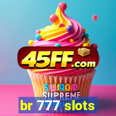 br 777 slots